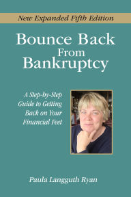 Title: Bounce Back From Bankruptcy 5th Edition, Author: Paula Langguth Ryan