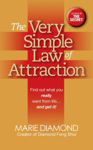 Title: The Very Simple Law of Attraction: Find Out What You Really Want from Life . . . and Get It!: Find Out What You Really Want from Life . . . and Get It!, Author: Marie Diamond