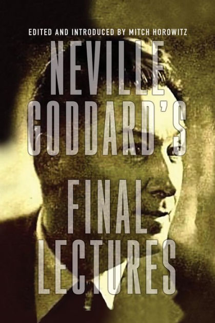 Neville Goddard's Final Lectures By Neville Goddard, Paperback | Barnes ...