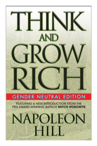 Title: Think and Grow Rich (Gender Neutral Edition), Author: Napoleon Hill