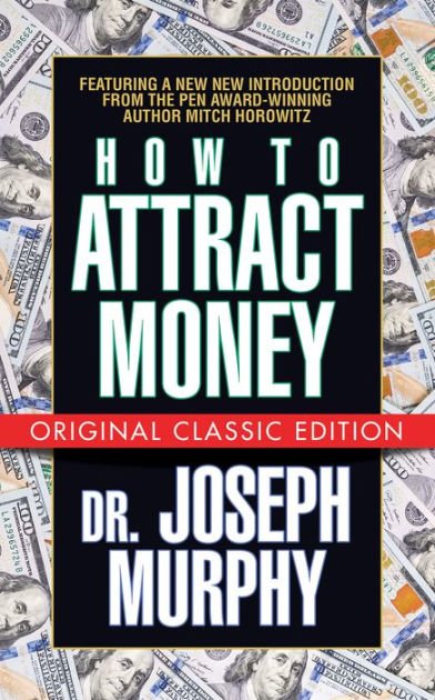 how-to-attract-money-original-classic-edition-by-joseph-murphy-mitch