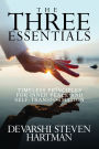 The Three Essentials: Timeless Principles for Inner Peace and Self-Transformation