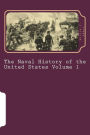 The Naval History of the United States Volume 1