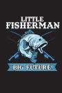 Little Fisherman Big Future: Fishing Journal For Kids Blank Lined Notebook
