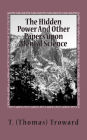 The Hidden Power And Other Papers upon Mental Science