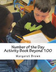Title: Number of the Day Activity Book Beyond 100, Author: Margaret Brown