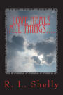 Love heals all things....