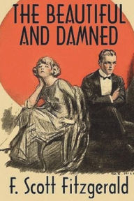 Title: The Beautiful and Damned, Author: F. Scott Fitzgerald