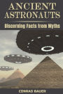 Ancient Astronauts: Discerning Facts from Myths