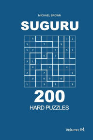 Title: Suguru - 200 Hard Puzzles 9x9 (Volume 4), Author: Michael Brown