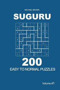 Title: Suguru - 200 Easy to Normal Puzzles 9x9 (Volume 1), Author: Michael Brown