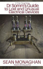 Dr Somm's Guide to Lost and Unusual Electrical Devices
