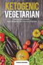 Ketogenic Vegetarian: 3 In 1 Box Set: Vegan Ketogenic, Carb Cycling, DASH Diet