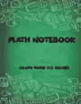 Math Notebook: Square Graph paper pages 2 square per inch, Large (8.5 x 11) inches and White Paper 100 Pages