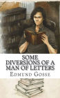 Some Diversions of a Man of Letters