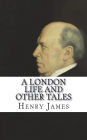 A London Life and Other Tales