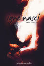 igne nasci: born from fire