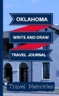 Oklahoma Write and Draw Travel Journal: Use This Small Travelers Journal for Writing,Drawings and Photos to Create a Lasting Travel Memory Keepsake