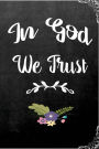 in God We Trust: Journal for Sermon Notes or Prayer Journal