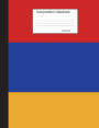 Composition Notebook Armenia: Wide Ruled lined Pages Armenian Flag Book to write in for school, take notes, for kids, students, teachers, homeschool