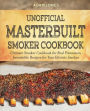 Unofficial Masterbuilt Smoker Cookbook: Ultimate Smoker Cookbook for Real Pitmasters, Irresistible Recipes for Your Electric Smoker