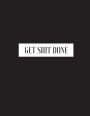 Get Shit Done: Student Academic Planner 2018-19, Humorous Inspirational Planner for Productivity, Goals Organization, Time Management and Focus - 12 Month Datebook, Calendar, Agenda, 8.5 X 11