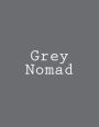Grey Nomad: Notebook Large Size 8.5 x 11 Ruled 150 Pages