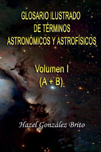 Glosario Ilustrado De Terminos Astronomicos Y Astrofisicos: Illustrated ...