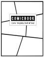 Comic Book 6 Panel: Templates Comic Blank Book Panel Strip, Comic Book Drawing, Design Sketchbook Journal, Artist's Notebook, Strips Cartoon, Draw Your Own Comics, White Cover, Size 8.5 x 11 Inch