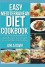 Easy Mediterranean Diet Cookbook: 75 Mediterranean Diet Plan Recipes For Weight Loss And Healthy Living