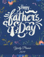 Happy Father's Day: Yearly Planner 2019: Best Gift, Yearly Calendar Book 2019, Weekly/Monthly/Yearly Calendar Journal, Large 8.5
