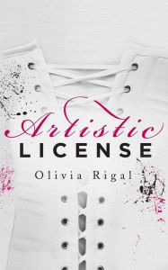 Title: Artistic License, Author: Olivia Rigal