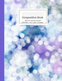 Composition Book Blue Orb Sparkle Wonder: Purple Grey White Star Starlight Circles Sparkly Wide Rule Notebook for Kids, Teens, Middle, High School Students, Teachers, Home school supplies