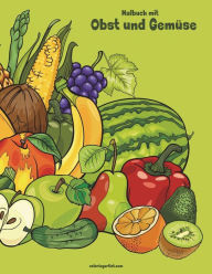 Title: Malbuch mit Obst und Gemüse 1, Author: Nick Snels
