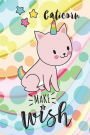 Caticorn, Make a Wish - Sit: 6 x 9 College Ruled Paper Notebook, Appreciation, Quote Journal or Diary ~ Unique Inspirational Composition Book Gift for Boys, Girls, Students and Teachers - Retirement, Birthday or Gratitude Present - Cute Caticorn Cover
