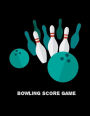Bowling Score Game: Bowling Game Record Book, Bowler Score Keeper, strikes and spares that you and your bowling companions roll, 100 Pages