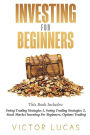 Investing for Beginners: This Book Includes: Swing Trading Strategies Volume 1, Swing Trading Strategies Volume 2, Stock Market Investing For Beginners, Options Trading