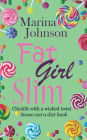 Fat Girl Slim: Chicklit with a wicked twist, sooo not a diet book