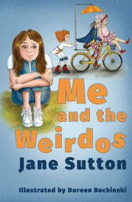 Title: Me and the Weirdos, Author: Jane Sutton