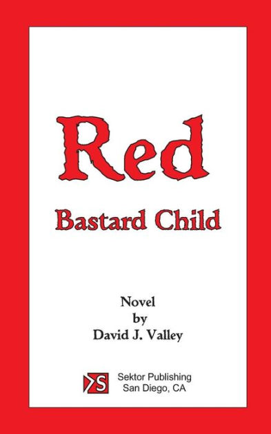 Red Bastard Child By David J Valley Paperback Barnes Noble