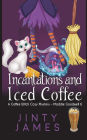 Incantations and Iced Coffee: A Coffee Witch Cozy Mystery