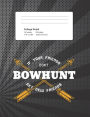 If Your Friends Don't Bowhunt Get New Friends: Funny Archery Hunting Writing Composition Book Journal For Students: Blank Lined Notebook For Young Hunters To Take Notes