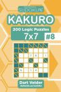 Sudoku Kakuro - 200 Logic Puzzles 7x7 (Volume 8)