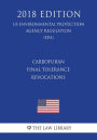 Carbofuran - Final Tolerance Revocations (US Environmental Protection Agency Regulation) (EPA) (2018 Edition)