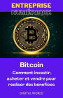 Bitcoin - Comment investir, acheter et vendre pour réaliser des bénéfices