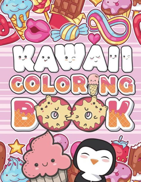 Kawaii Coloring Book: Super Cute Coloring Pages To Color and Doodles: Fun and Relaxing Adorable ...