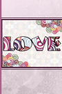 Love Daily Journal: Writing Journal, Gratitude Notebook, Daily Reflections, Bullet Style Note Taking, 6