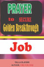 Prayer to Secure Golden Breakthrough Job: Secrets Of Job Interview