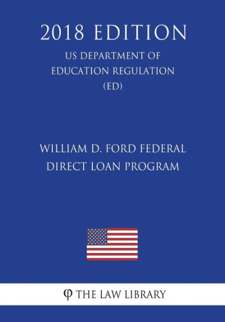 William D. Ford Federal Direct Loan Program (US Department Of Education ...