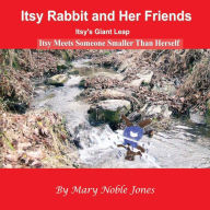 Title: Itsy's Giant Leap: Itsy Rabbit and Her Friends, Author: Mary Noble Jones